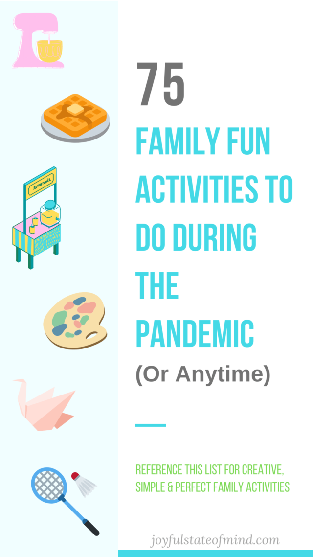 75 Family Fun Activities To Do - Joyful State of Mind