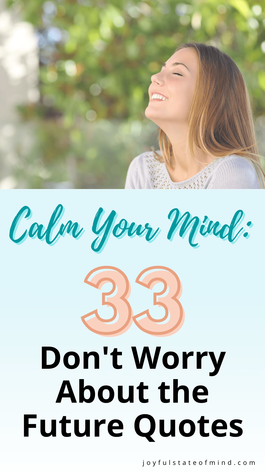 Calm Your Mind: 33 Don't Worry About the Future Quotes - Joyful State ...