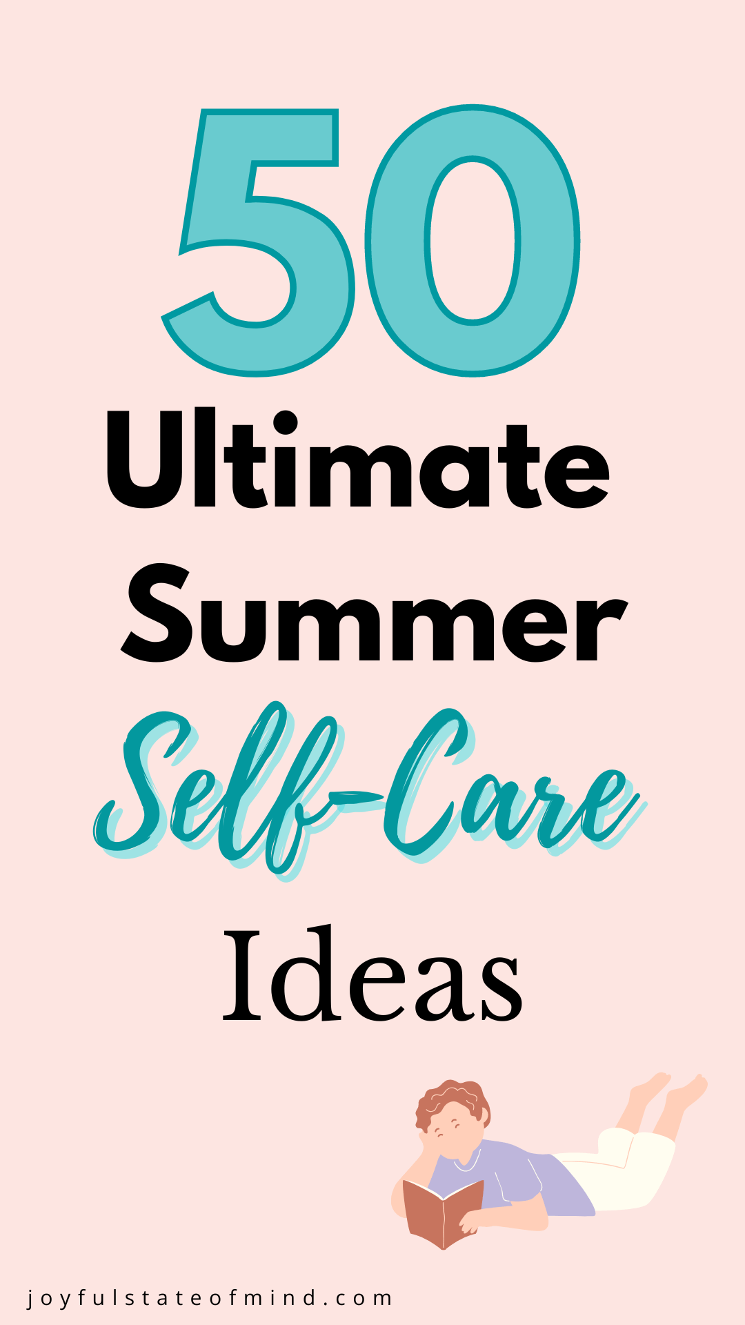 50 Ultimate Summer Self Care Ideas For Relaxation + Fun - Joyful State ...